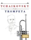 Tchaikovsky Para Trompeta: 10 Piezas F By Easy Classical Masterworks Cover Image