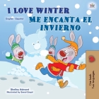 I Love Winter (English Spanish Bilingual Book for Kids) (English Spanish Bilingual Collection) By Shelley Admont, Kidkiddos Books Cover Image