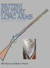 British Military Long Arms in Colonial America By Bill Ahearn, Robert Nittolo Cover Image