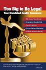 Too Big to Be Legal - Your Mandated Health Insurance By Frank H. Lobb Cover Image