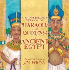 A Storytellers Version of Pharaohs and Queens of Ancient Egypt (The Jim Weiss Audio Collection) By Jim Weiss Cover Image