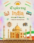 Exploring India - Cultural Coloring Book - Creative Designs of Indian Symbols: The Incredible Indian Culture Brought Together in an Amazing Coloring B By Zenart Editions Cover Image