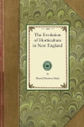 Evolution of Horticulture (Gardening in America) By Daniel Slade Cover Image