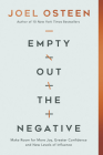 Empty Out the Negative: Make Room for More Joy, Greater Confidence, and New Levels of Influence By Joel Osteen Cover Image