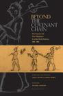 Beyond the Covenant Chain: The Iroquois and Their Neighbors in Indian North America, 1600-1800 By Daniel K. Richter (Editor), James H. Merrell (Editor) Cover Image