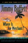 Where Is Joe Merchant?: A Romantic Comedy Mystery from Jimmy Buffett By Jimmy Buffett Cover Image