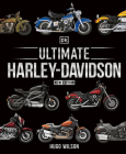Ultimate Harley-Davidson, New Edition (DK Definitive Transport Guides) By Hugo Wilson Cover Image