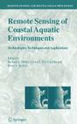 Remote Sensing of Coastal Aquatic Environments: Technologies, Techniques and Applications (Remote Sensing and Digital Image Processing #7) By Richard L. Miller (Editor), Carlos E. del Castillo (Editor), Brent A. McKee (Editor) Cover Image