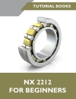 NX 2212 For Beginners (Colored): A Step-by-Step Guide to Learning NX Cover Image