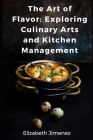 The Art of Flavor: Exploring Culinary Arts and Kitchen Management Cover Image