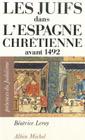Juifs Dans L'Espagne Chretienne Avant 1492 (Les) (Collections Spiritualites #6027) By Beatrice LeRoy Cover Image