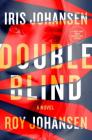 Double Blind: A Novel (Kendra Michaels #6) By Iris Johansen, Roy Johansen Cover Image