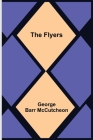 The Flyers By George Barr McCutcheon Cover Image