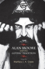 Alan Moore and the Gothic Tradition By Matthew Green (Editor) Cover Image