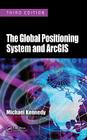 The Global Positioning System and Arcgis By Michael Kennedy Cover Image