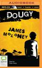 Dougy (Gracey Trilogy #1) By James Moloney, Peter Hardy (Read by) Cover Image
