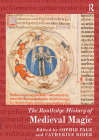The Routledge History of Medieval Magic (Routledge Histories) By Sophie Page, Catherine Rider Cover Image
