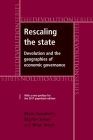 Rescaling the State: Devolution and the Geographies of Economic Governance Cover Image