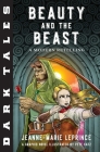 Dark Tales: Beauty and the Beast: A Modern Retelling By Pete Katz (Illustrator), Jeanne-Marie Leprince Cover Image