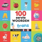 100 eerste woorden in het frans: Tweetalig fotoboek for kinderen: nederlands / frans met uitspraken By Yukismart Cover Image