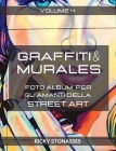 GRAFFITI e MURALES #4: Foto album per gli amanti della Street art - Volume n.4 By Ricky Stonasses Cover Image