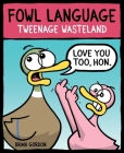 Fowl Language: Tweenage Wasteland By Brian Gordon Cover Image