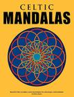 Celtic Mandalas - Beautiful mandalas and patterns for colouring in, relaxation and meditation By Andrew Abato Cover Image