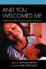And You Welcomed Me: Migration and Catholic Social Teaching By Donald Kerwin (Editor), Jill Marie Gerschutz (Editor), Mary Delorey (Contribution by) Cover Image