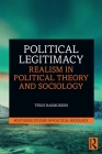 Political Legitimacy: Realism in Political Theory and Sociology By Terje Rasmussen Cover Image