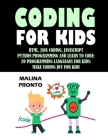 Coding For Kids: Html, Java Coding, Javascript: Python Programming And Learn To Code: 20 Programming Languages For Kids: Make Coding Jo By Malina Pronto Cover Image