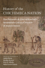 History of the Chichimeca Nation: Don Fernando de Alva Ixtlilxochitl's Seventeeth-Century Chronicle of Ancient Mexico By Amber Brian (Editor), Amber Brian (Translator), Bradley Benton (Editor) Cover Image