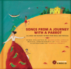 Songs from a Journey with a Parrot: Lullabies and Nursery Rhymes from Portugal and Brazil By Magdeleine Lerasle, Paul Mindy (Other primary creator), Aurélia Fronty (Illustrator) Cover Image