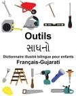 Français-Gujarati Outils Dictionnaire illustré bilingue pour enfants Cover Image