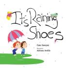 It's Raining Shoes: Imaginative play is the best kind of play! Cover Image