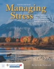 Managing Stress: Skills for Self-Care, Personal Resiliency and Work-Life Balance in a Rapidly Changing World: Skills for Self-Care, Personal Resilienc By Brian Luke Seaward Cover Image