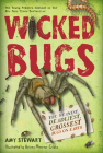 Wicked Bugs (Young Readers Edition): The Meanest, Deadliest, Grossest Bugs on Earth By Amy Stewart, Briony Morrow-Cribbs (Illustrator) Cover Image