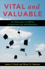 Vital and Valuable: The Relevance of Hbcus to American Life and Education By James V. Koch, Omari H. Swinton Cover Image