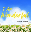 I Am Wonderful By Adeboje Cover Image