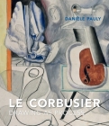 Le Corbusier: Drawing as Process By Danièle Pauly, Genevieve Hendricks (Translated by) Cover Image