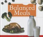 Balanced Meals (Healthy Eating with MyPlate) By Katie Clark Cover Image