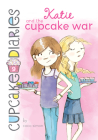 Katie and the Cupcake War: #9 (Cupcake Diaries) By Coco Simon, Laura Roode (Illustrator) Cover Image
