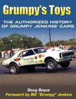 Grumpy's Toys: The Authorized History of Grumpy Jenkins' Cars By Doug Boyce Cover Image