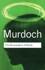The Sovereignty of Good (Routledge Classics) Cover Image