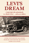 Levi's Dream: A 1930 Trip to the National Parks in a Model a Ford . . . with Seven Children Cover Image