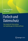 Fintech Und Datenschutz: Eine Empirische Untersuchung Mit Empfehlungen Für Politik Und PRAXIS By Gregor Dorfleitner, Lars Hornuf Cover Image