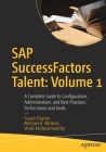 SAP Successfactors Talent: Volume 1: A Complete Guide to Configuration, Administration, and Best Practices: Performance and Goals Cover Image