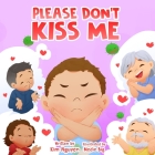 Please Don't Kiss Me By Kim Nguyen Cover Image