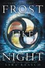 Frost Like Night (Snow Like Ashes #3) By Sara Raasch Cover Image
