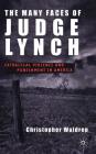 The Many Faces of Judge Lynch: Extralegal Violence and Punishment in America By C. Waldrep Cover Image