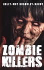 Zombie Killers By Holly-May Broadley-Darby Cover Image